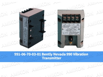 Melhore o monitoramento de equipamentos com o transmissor de vibração Bently Nevada 991-06-70-03-01 990