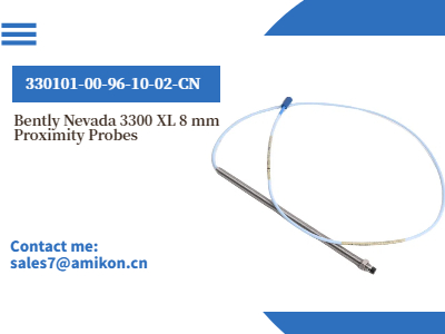 Sonda de proximidade Bently Nevada 330101-00-96-10-02-CN 3300 XL 8 mm: monitoramento avançado para aplicações industriais